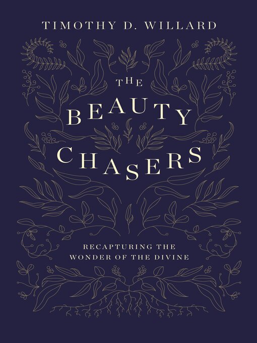 Title details for The Beauty Chasers by Timothy D. Willard - Available